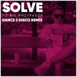 Solve - To nie przypadek (Dance 2 Disco Remix)