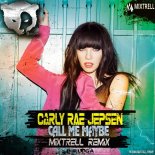 Carly Rae Jepsen - Call Me Maybe (Mixtrell Remix Radio Edit)