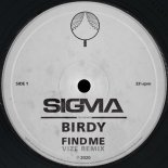 Sigma - Find Me (VIZE Remix) Ft. Birdy