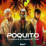 T Garcia & DJ Assad ft. Tohi - Poquito