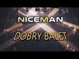 NiceMan - Dobry Balet