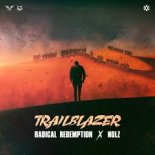 Radical Redemption x Nolz - Trailblazer (Radio Edit)