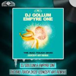 DJ Gollum & Empyre One - The Bad Touch 2k20 (Concept Art Extended Remix)