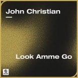 John Christian - Look Amme Go