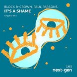 Block & Crown, Paul Parsons - It\'s a Shame (Original Mix)