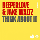 Deeperlove & Jake Waltz - Think About It (Radio Edit)