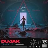 Dujak - TAKIN\' IT (Extended Mix)
