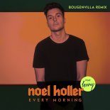 Noel Holler - Every Morning (Bougenvilla Extended Remix)