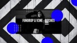 Fundrop & V3ne - Bitches
