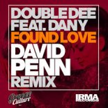Double Dee Ft. Dany - Found Love (David Penn Remix)