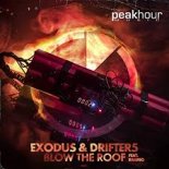 Exodus & Drifter5 Feat. Braino - Blow The Roof