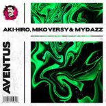 AKI-HIRO, Miko Versy & MYDAZZ - Aventus (Extended Mix)