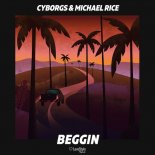 Cyborgs & Michael Rice - Beggin (Radio Mix)