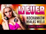 4Ever - Kochanków Miałaś Wielu (THR!LL Remix)