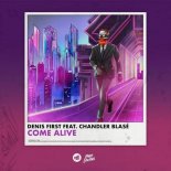 Denis First, Chandler Blase - Come Alive (Extended Mix)