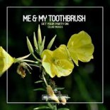 Me & My Toothbrush - Get Your Party On (Club Mix)