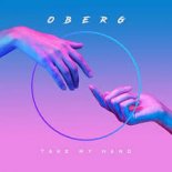 Oberg - Take My Hand (Radio Edit)
