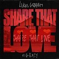 Lukas Graham feat. G-Eazy - Share That Love