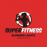 SuperFitness - Blinding Lights (Workout Mix 135 bpm)