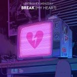 Lektrique x Wenzday - Break (My Heart)