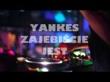 Yankes - Zajebiście Jest (Extended)
