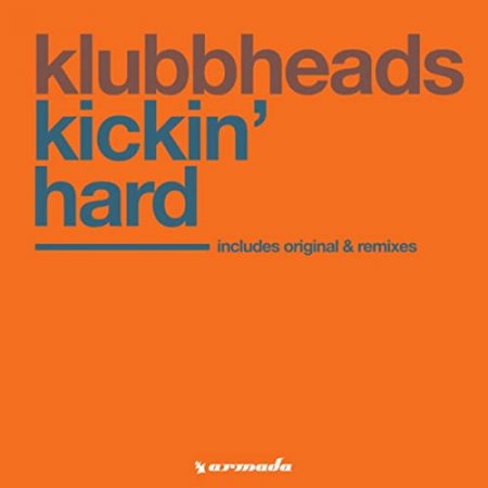 Klubbheads Kickin' Hard (Klubbheads Euro Mix)