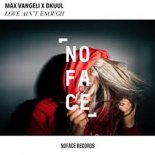 Max Vangeli x Dkuul - Love Ain\'t Enough (Extended Mix)
