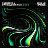 Subshock & Evangelos vs REHK - Love Me Harder (Extended Mix)
