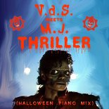 V.d.S. meets M.J. - Thriller (Halloween Piano Mix)