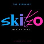 Joe Bermudez & April Efff - Skitzo (Qubiko Remix)