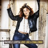 Rachele Leotta - Love Like a Challenge (Club Cut)