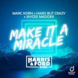 Marc Korn, Hard But Crazy & Jaycee Madoxx - Make It A Miracle [Harris & Ford Extended Remix]