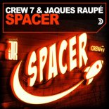 CREW7 & JAQUES RAUPE - Spacer (Extended Mix)
