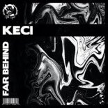 KECI - Far Behind (Extended Mix)