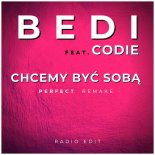 Bedi feat Codie - Chcemy Być Sobą (Remake)