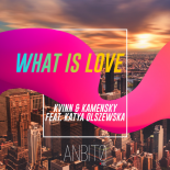 Kvinn & Kamensky feat. Katya Olszewska - What Is Love (Original Mix)