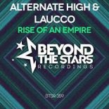 Alternate High & Laucco - Rise Of An Empire (Extended Mix)