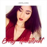 Adelana - Every Heartbeat (Original Mix)