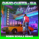 David Guetta & Sia - Let\'s Love (Robin Schulz Extended Remix)