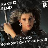 C.C. Catch - Good Guys Only Win In Movies (KaktuZ RemiX)