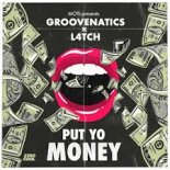 MOTi vs. Groovenatics x L4TCH - Put Yo Money (Extended Mix)