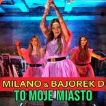 Milano & BajorekD - To moje miasto