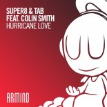 Super8 & Tab feat. Colin Smith - Hurricane Love (Edit) (Progressive Trance)