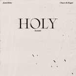Justin Bieber - Holy (Acoustic) Ft. Chance The Rapper