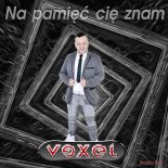 Vexel - Na Pamięć Cię Znam (Radio Edit)