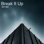 Myhm - Break It Up