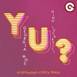 GEORGIA MOS & NINO LUCARELLI - Y U? (Alessandro Costa Remix)