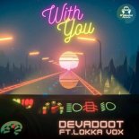Devadoot Feat. Lokka Vox - With You (Radio Edit)