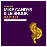 Mike Candys & le Shuuk - Raptor (Original Club Mix)
