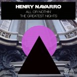 Henry Navarro - All Or Nothin\' (Original Mix)